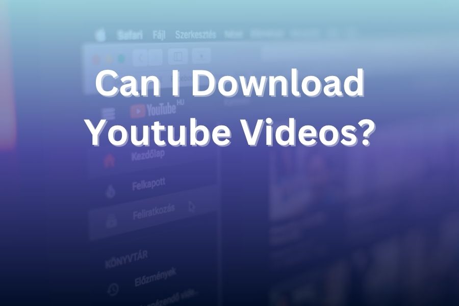 can i download youtube videos