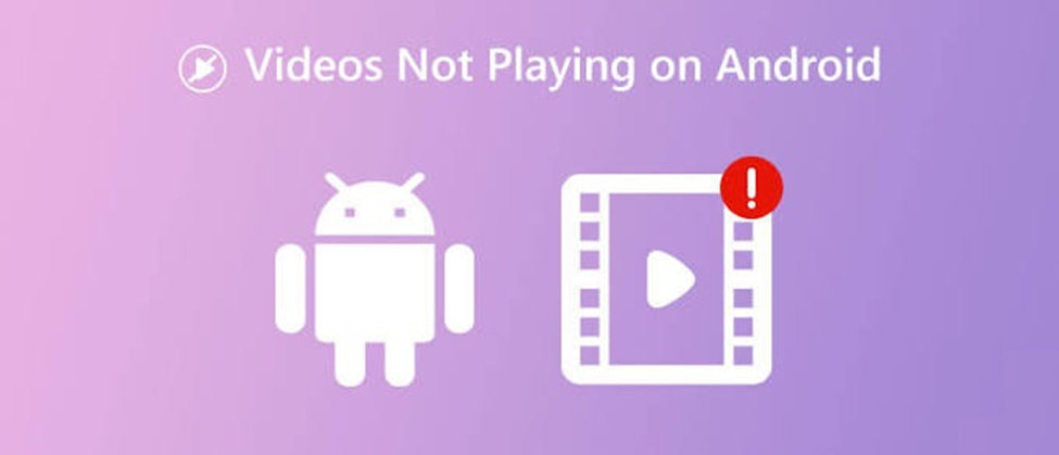 How to Fix Videos Not Playing on Android Phone